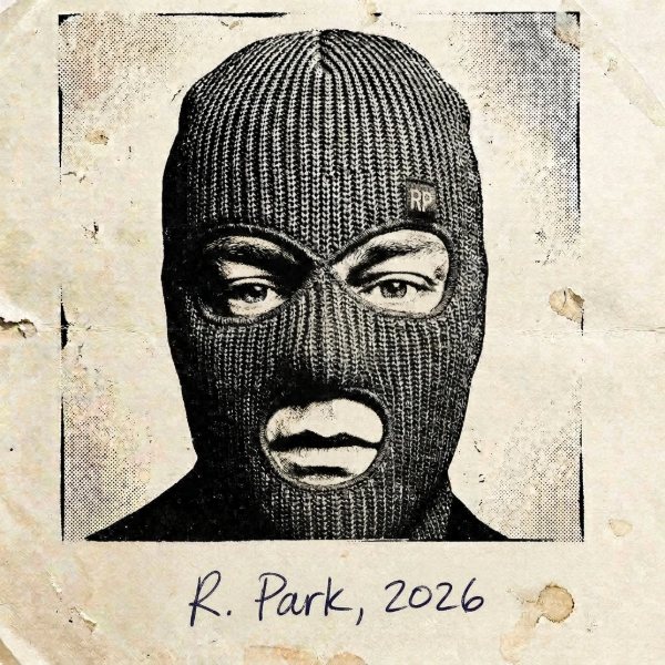 Photocopied photo of a person in a black knit ski mask with an RP patch on the forehead, with R. Park, 2026 handwritten in pen underneath.
